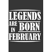 Legends Are Born In February: Notebook, Journals and Diary for Ideas - Anniversary gifts, wedding gift, birthday gifts