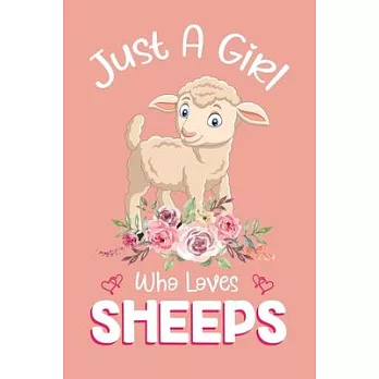 Just A Girl Who Loves Sheeps: Sheep Notebook Journal with a Blank Wide Ruled Paper - Notebook for Sheep Lover Girls 120 Pages Blank lined Notebook -