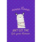 Mama Llama Ain’’t Got Time For Your Drama: Notebook Journal Composition Blank Lined Diary Notepad 120 Pages Paperback Purple Hearts Llama