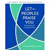 Let the Peoples Praise You: Psalms for the Liturgical Year