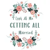Look at Me Getting All Married: Complete Wedding Planner for Brides to Be
