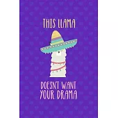 This Llama Doesn’’t Want Your Drama: Notebook Journal Composition Blank Lined Diary Notepad 120 Pages Paperback Purple Hearts Llama