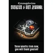 Cytomegalovirus Exercise & Diet Journal: Daily Food and Weight Loss Diary (6x9), 3 Month Tracking Meals Planner Fitness Personal Activity Tracker, 13