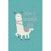 Have A Beautiful Day: Notebook Journal Composition Blank Lined Diary Notepad 120 Pages Paperback Aqua Llama