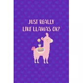Just Really Like Llamas Ok?: Notebook Journal Composition Blank Lined Diary Notepad 120 Pages Paperback Purple Hearts Llama