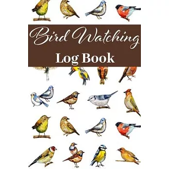 Bird Watching Log Book: Track & Record your Bird Sightings I Birders Journal I Table of Contents I Space for Sketches and Photos