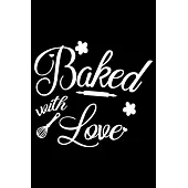 Baked With Love: 100 Pages 6’’’’ x 9’’’’ Recipe Log Book Tracker - Best Gift For Cooking Lover
