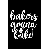 Bakers Gonna Bake: 100 Pages 6’’’’ x 9’’’’ Recipe Log Book Tracker - Best Gift For Cooking Lover
