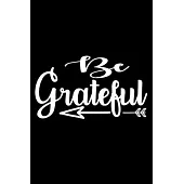 Be Grateful: 100 Pages 6’’’’ x 9’’’’ Recipe Log Book Tracker - Best Gift For Cooking Lover