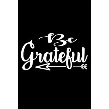 Be Grateful: 100 Pages 6’’’’ x 9’’’’ Recipe Log Book Tracker - Best Gift For Cooking Lover