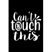 Can’’t Touch This: 100 Pages 6’’’’ x 9’’’’ Recipe Log Book Tracker - Best Gift For Cooking Lover
