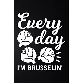 Every Day I’’m Brusselin: 100 Pages 6’’’’ x 9’’’’ Recipe Log Book Tracker - Best Gift For Cooking Lover
