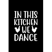 In This Kitchen We Dance: 100 Pages 6’’’’ x 9’’’’ Recipe Log Book Tracker - Best Gift For Cooking Lover