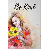 Be Kind: Blank Lined Journal - Always Be Kind Notebooks For School Beekeepers Bee Gifts Cute Honey Bee, Sunflower Gifts, Save T