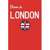 Born In London: UK City Themed Notebook/Journal/Diary 6x9 Inches - 100 Lined A5 Pages - High Quality - Small and Easy To Transport