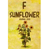 F Sunflower Journal 2020: Ideal Gift, Sunflower journal to write in for women, Girl, Lined and decorated journal, Glossy Cover, Sunflowers, trav