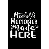 Meals And Memories Made Here: 100 Pages 6’’’’ x 9’’’’ Recipe Log Book Tracker - Best Gift For Cooking Lover