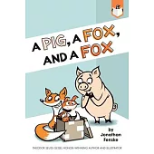A Pig, a Fox, and a Fox