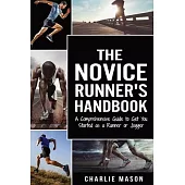 Runner’’s Handbook: A Comprehensive Guide to Get You Started as a Runner or Jogger