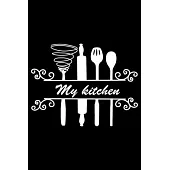 My Kitchen: 100 Pages 6’’’’ x 9’’’’ Recipe Log Book Tracker - Best Gift For Cooking Lover
