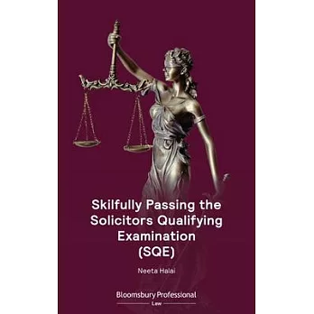 Skilfully Passing the Solicitors’’ Qualifying Examination (Sqe)