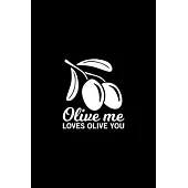 Olive Me Loves Olive You: 100 Pages 6’’’’ x 9’’’’ Recipe Log Book Tracker - Best Gift For Cooking Lover