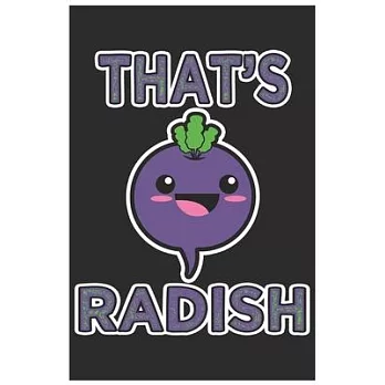 That’’s Radish: Cute Organic Chemistry Hexagon Paper, Awesome Radish Funny Design Cute Kawaii Food / Journal Gift (6 X 9 - 120 Organic