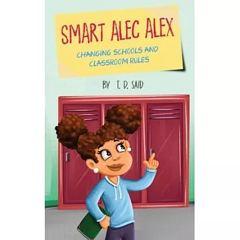 Smart Alec Alex: Changing Schools and Classroom Rules