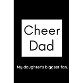 Cheer Dad My daughter’’s biggest fan: A blank lined notebook for your favorite Cheer Dad.