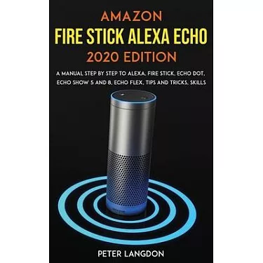 博客來-Amazon Fire Stick Alexa Echo 2020 Edition: A Manual Step by