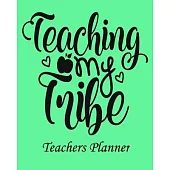 Teaching My Tribe Teachers Planner: Daily, Weekly and Monthly Teacher Planner - Academic Year Lesson Plan and Record Book Teacher Agenda For Class Org