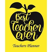 Teachers Planner: Daily, Weekly and Monthly Teacher Planner - Academic Year Lesson Plan and Record Book Teacher Agenda For Class Organiz