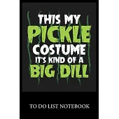 This My Pickle Costume It’’s Kind of a Big Dill: To Do & Dot Grid Matrix Checklist Journal Daily Task Planner Daily Work Task Checklist Doodling Drawin