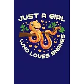 Just a Girl Who Loves Snakes: Snake Journal, Snakes Notebook Note-Taking Planner Book, Present, Gift For Reptile Animal