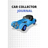 Car Collector Journal: Diecast Car Collectors Notebook With Prompts To Write In And Keep Track Of Your Toys - Cute Classsic Blue Car