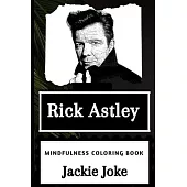 Rick Astley Mindfulness Coloring Book