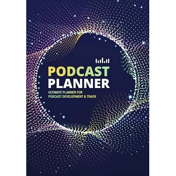 Podcast Planner: A Journal for Planning the Perfect Podcast - Blue Abstract Design