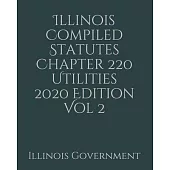 Illinois Compiled Statutes Chapter 220 Utilities 2020 Edition Vol 2
