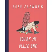 2020 Planner: You’’re My Ollie One: Monthly & Weekly Planner With Dot Grid Pages: Great Gift For Skateboarders, Skateboarding Lovers,