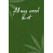 all my weed shit: 6x9 Blank Lined Notebook/Journal - Buddha Holding Joint - Funny Weed Novelty Gift for Stoners & Cannabis and Marijuana