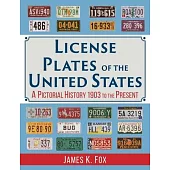 License Plates of the United States: A Pictorial History, 1903 to the Present
