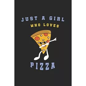 博客來-Just A Girl Who Loves Pizza: Pizza Notebook / Journal, Pizza Gift For  Women, Girls and Boys, Funny Pizza Accessories.