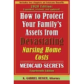 How to Protect Your Family’’s Assets from Devastating Nursing Home Costs: Medicaid Secrets (14th Ed.)