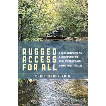 Rugged Access for All: A Guide for Pushiking America’’s Diverse Trails with Mobility Chairs and Strollers