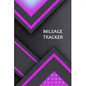 Mileage Tracker: Professional Mileage Log Book: Mileage & Gas Journal: Mileage Log For Work: Mileage Tracker For Business