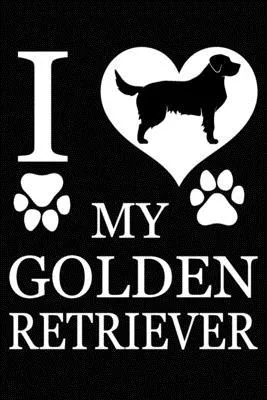 I Love My Golden retriever: Blank Lined Journal for Dog Lovers, Dog Mom, Dog Dad and Pet Owners