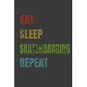 Eat Sleep Skateboarding Repeat: Lined Notebook / Journal Gift