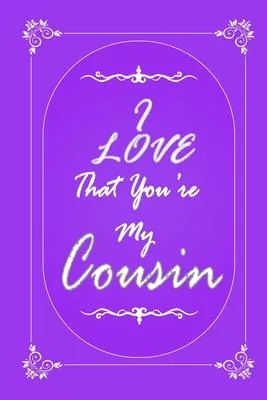 I Love That You Are My Cousin 2020 Planner Weekly and Monthly: Jan 1, 2020 to Dec 31, 2020/ Weekly & Monthly Planner + Calendar Views: (Gift Book for