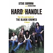 Hard to Handle: The Life and Death of the Black Crowes--A Memoir