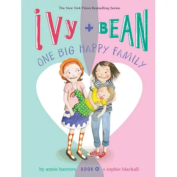 Ivy + Bean Book 11 : One big happy family